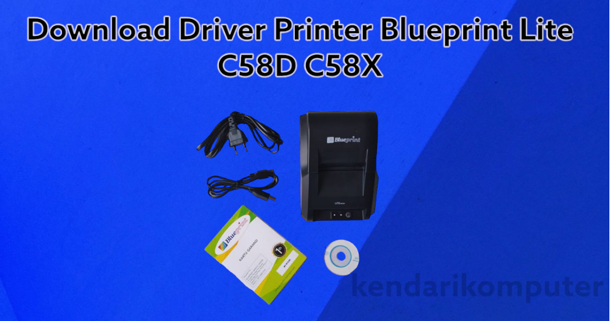 Download Driver Printer Thermal Blueprint 58D/58X Lite Download Driver Printer Thermal Blueprint 58D/58X Lite