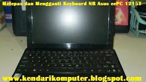Cara Melepas dan Mengganti Keyboard Netbook ASUS eePC 1215T